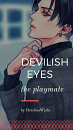 Cover: Devilish eyes |the playmate| [LevixOC]