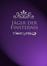 Cover: Jäger der Finsternis