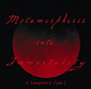 Cover: Metamorphosis into Immortality