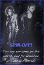 Cover: SPIN-OFF: You are someone in the world, but for someone you are the world!