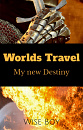 Cover: Worlds Travel ~ Band Eins: My new Destiny