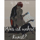 Cover: Was ist "wahre Kunst"?