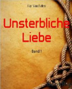 Cover: Unsterbliche Liebe (Leseprobe)
