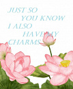 Cover: Just so you know I also have my charms