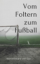 Cover: Vom Foltern zum Fußball